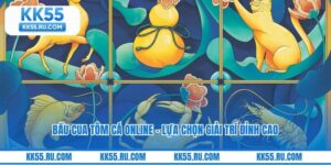 Bầu Cua Tôm Cá Online - Lựa Chọn Giải Trí Đỉnh Cao