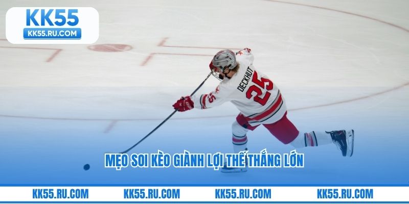 Mẹo soi kèo giành lợi thế thắng lớn