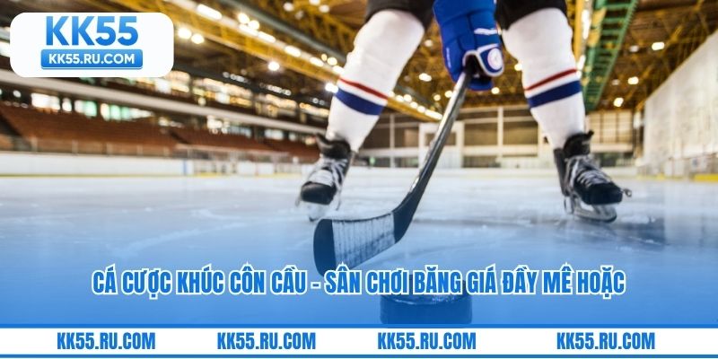 Cá Cược Khúc Côn Cầu - Sân Chơi Băng Giá Đầy Mê Hoặc