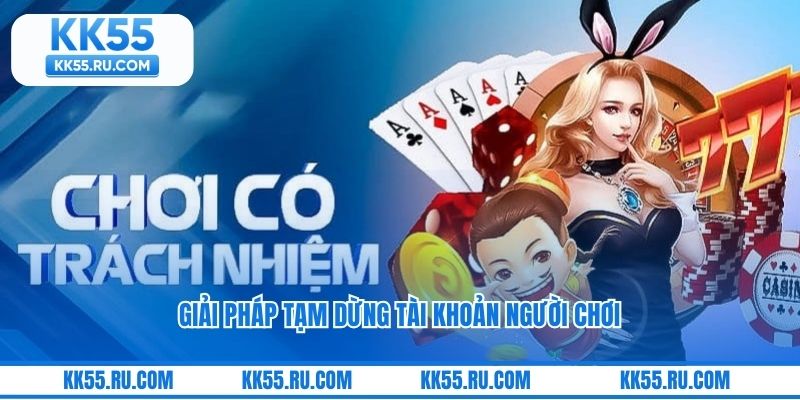 Giải pháp tạm dừng tài khoản người chơi