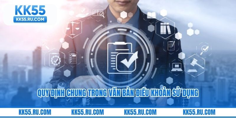 Quy định chung trong văn bản điều khoản sử dụng