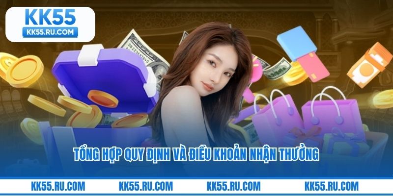 Tổng hợp quy định và điều khoản nhận thưởng