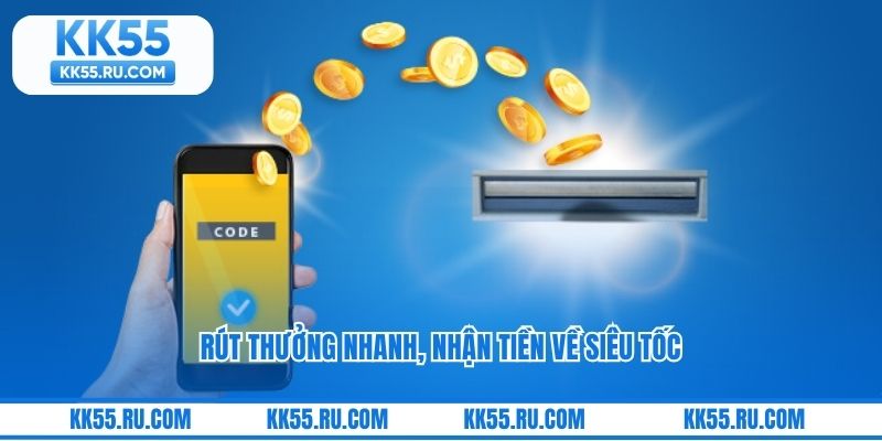 Rút thưởng nhanh, nhận tiền về siêu tốc