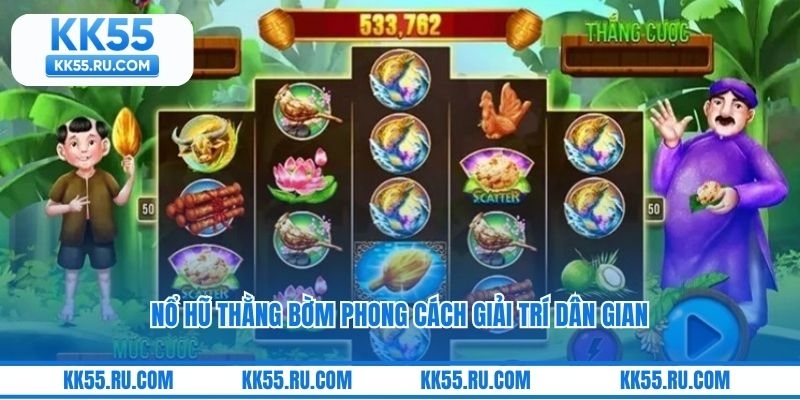 Nổ hũ Thằng Bờm phong cách giải trí dân gian