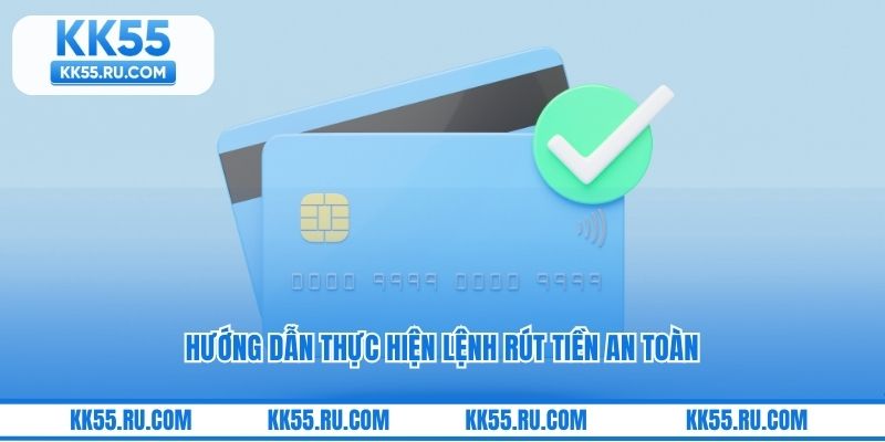 Hướng dẫn thực hiện lệnh rút tiền an toàn