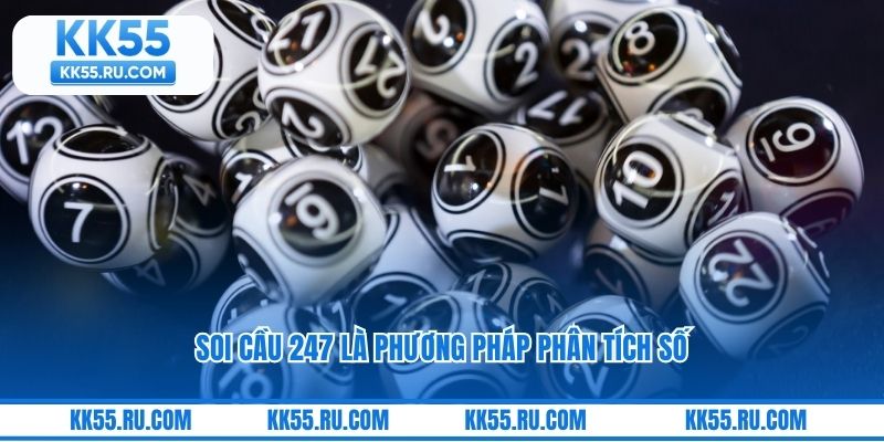 Soi cầu 247 là phương pháp phân tích số