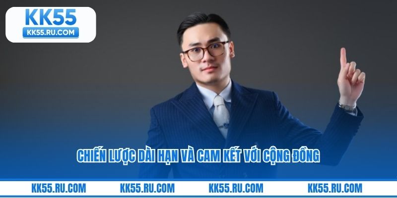 Chiến lược dài hạn và cam kết với cộng đồng