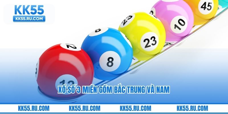 Xổ số 3 miền gồm Bắc Trung và Nam